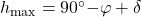 h_{\rm max} = 90\degr - \varphi + \delta