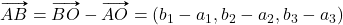 \vv{AB}=\vv{BO}-\vv{AO}=(b_1-a_1, b_2-a_2, b_3-a_3)