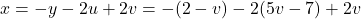x = -y-2u+2v = -(2-v)-2(5v-7)+2v