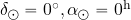 \delta_\odot = 0^{\rm \circ}, \alpha_\odot=0^{\rm h}