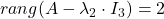 rang(A-\lambda_2\cdot I_3)=2