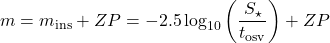 \begin{equation*} m = m_{\rm ins} + ZP = -2.5\log_{10}\left( \frac{S_{\star}}{t_{\rm osv}}\right) + ZP \end{equation*}
