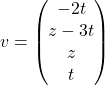 v=\begin{pmatrix} -2t\\z-3t\\z\\t\end{pmatrix}
