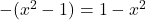 -(x^2-1)=1-x^2