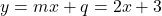 y=mx+q=2x+3