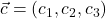 \vec{c}=(c_1, c_2, c_3)